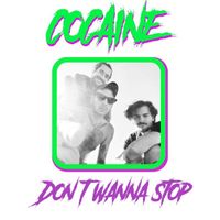 Cocaine - Don´t Wanna Stop (Explicit)