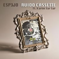 Ruido Cassette - Espejo (feat. Karim Sar Sar)