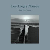 Les Loges Noires - i saw the tears