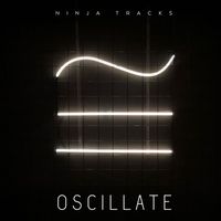 Ninja Tracks - Oscillate