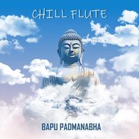 Bapu Padmanabha - Chill Flute