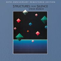 Steve Roach - Structures From Silence (30th Anniversary Remaster, Deluxe)