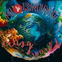 Morning - Crazy World (Explicit)
