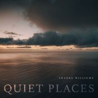Franke Williums - Quiet Places