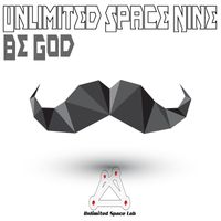 Unlimited Space Nine - Be God