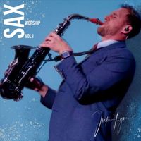 Justin Lynn - Sax Worship Vol. 1