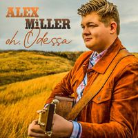 Alex Miller - Oh, Odessa