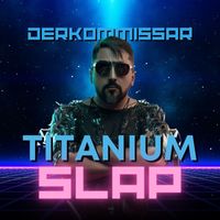 Derkommissar - Titanium Slap