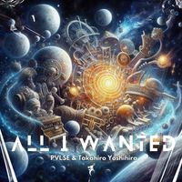 PVLSE & Takahiro Yoshihira - All I Wanted
