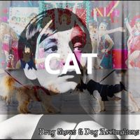 Cat - Drag Shows & Dog Acclimations (Explicit)
