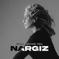 Nargiz - Still Loving You