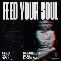 Ron Reeser & Kriss Norman - Feed Your Soul (Extended Mix)
