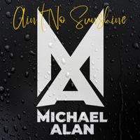 Michael Alan - Ain't No Sunshine