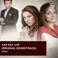 Asrar - Aap Kay Liye (Original Soundtrack)