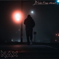 Nax - D'où l'on vient (Explicit)