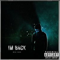 Big Gee - Im Back (Explicit)