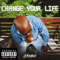 J. Maurice - Change Your Life (Explicit)