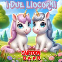 Cartoon Band - I Due Liocorni