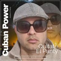 Cuban Power - Quitate El Panty (Explicit)