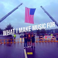 J. Mann - What I Make Music For
