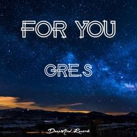Gre.S - For You