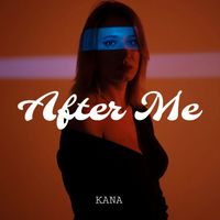 Kana - After Me