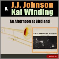 J.J. Johnson & Kai Winding - An Afternoon At Birdland (Album of 1955)
