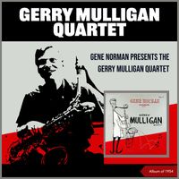 Gerry Mulligan Quartet - Gene Norman Presents The Gerry Mulligan Quartet (Album of 1954)
