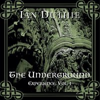 Ian Duthie - The Underground Experience, Vol. I (Explicit)