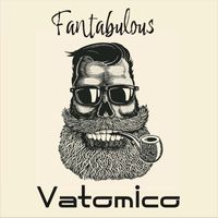 Vatomico - Fantabulous