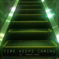 Daniel Diaz - Time Keeps Coming