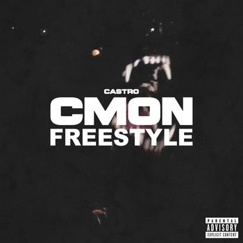 CASTRO - CMON FREESTYLE (Explicit)
