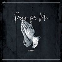 Tonio - Pray for Me