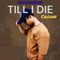 Crown - Till I Die