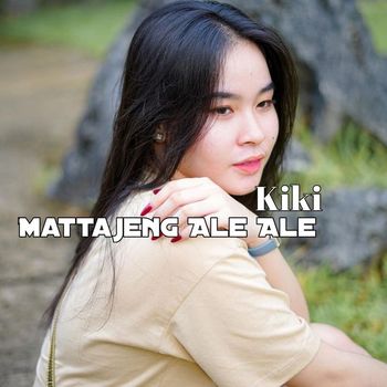 Kiki - Mattajeng Ale Ale