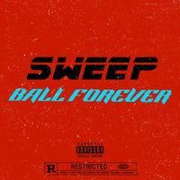 Sweep - Ball Forever (Explicit)