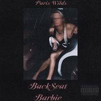 Paris Wilds - Backseat Barbie (Explicit)
