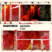 Rawtekk - Open Borders LP 2001