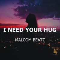 Malcom Beatz - I Need Your Hug