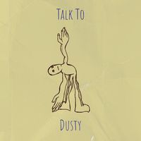 Dusty - Talk To