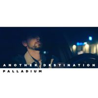 Palladium - Another Destination