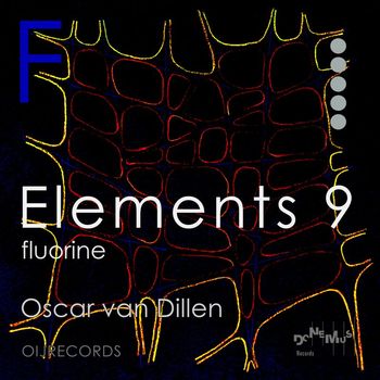 Oscar van Dillen - Elements 9: Fluorine