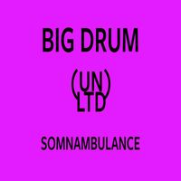 Big Drum - sonambulance