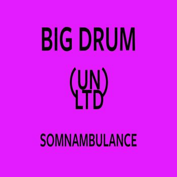 Big Drum - sonambulance