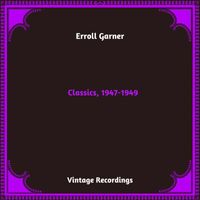 Erroll Garner - Classics, 1947-1949 (Hq remastered 2023)