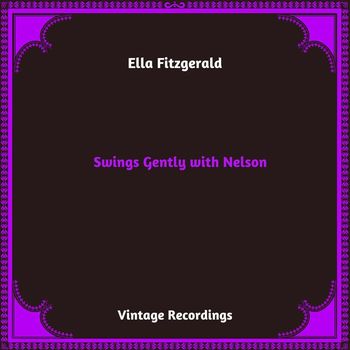 Ella Fitzgerald - Swings Gently with Nelson (Hq Remastered 2024)