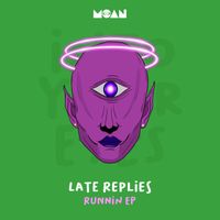Late Replies - Runnin EP