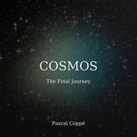 Pascal Coppé - COSMOS - The Final Journey