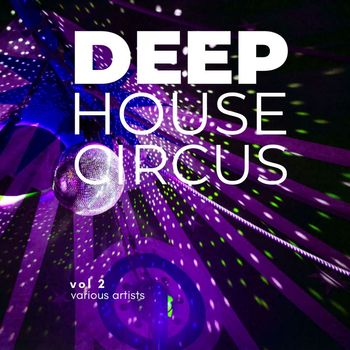 Various Artists - Deep-House Circus, Vol. 2 (Explicit)