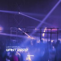 Lex Digital - Want 2222